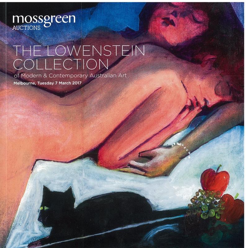 The Lowenstein Collection of modern & contemporary Australian art : Melbourne, Tuesday 7 March 2017 / Mossgreen Auctions cover
