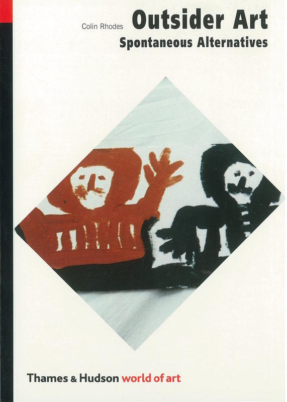 Outsider art : spontaneous alternatives / Colin Rhodes cover