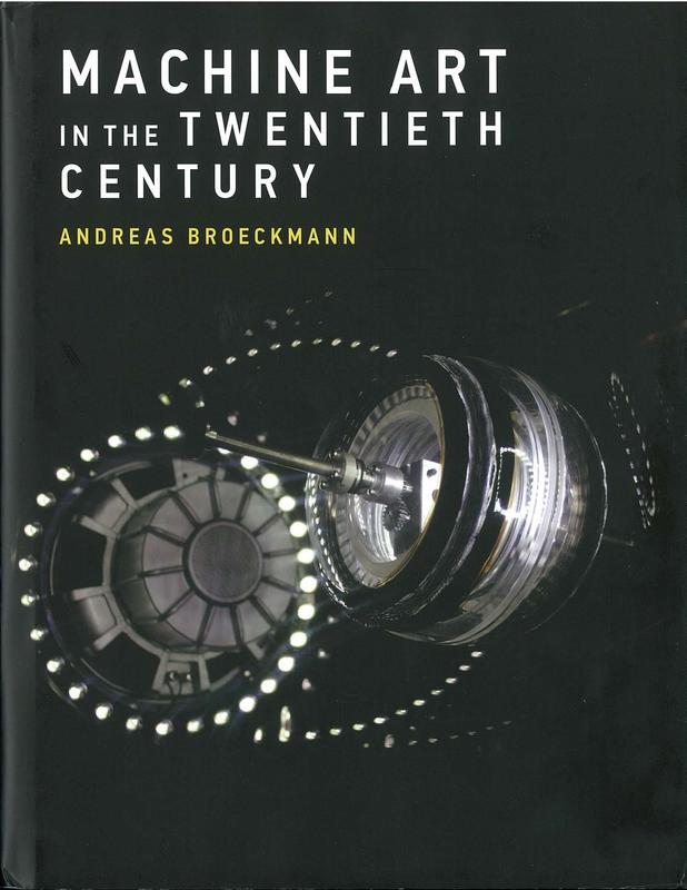 Machine art in the twentieth century / Andreas Broeckmann cover