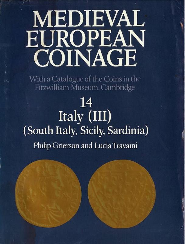 Medieval European Coinage : with a catalogue of the coins in the Fitzwilliam Museum, Cambridge : volume 14 Italy (III) (South Italy, Sicily, Sardinia) cover
