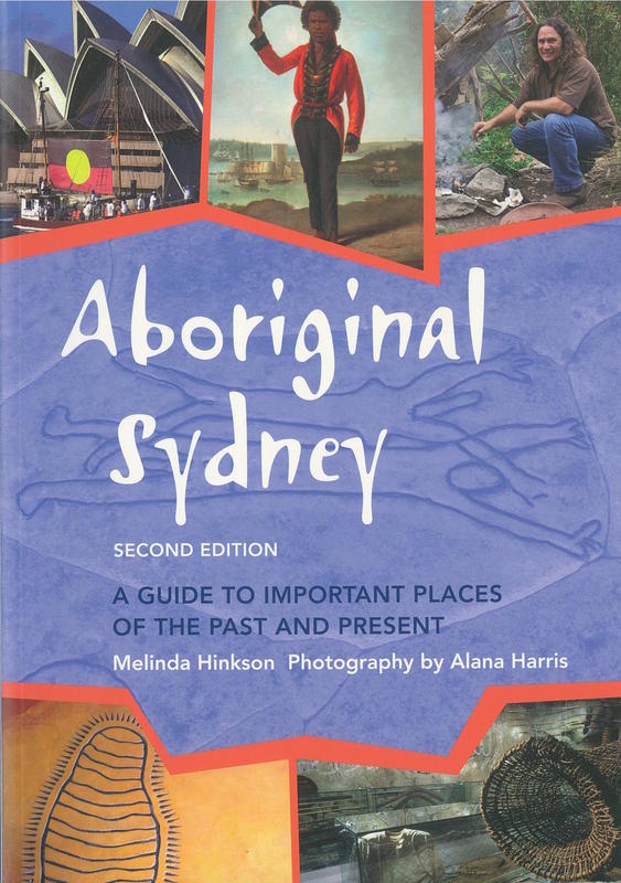 Aboriginal Sydney : a guide to important places of the past and present / Melinda Hinkson ; photography by Alana Harris cover