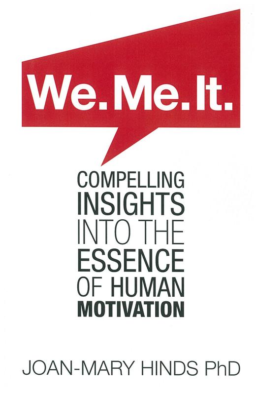 We. Me. It : compelling insights in the essence of human motivation / Joan-Mary Hinds cover