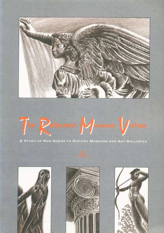 The reluctant museum visitor : a study of non-goers to history museums and art galleries cover