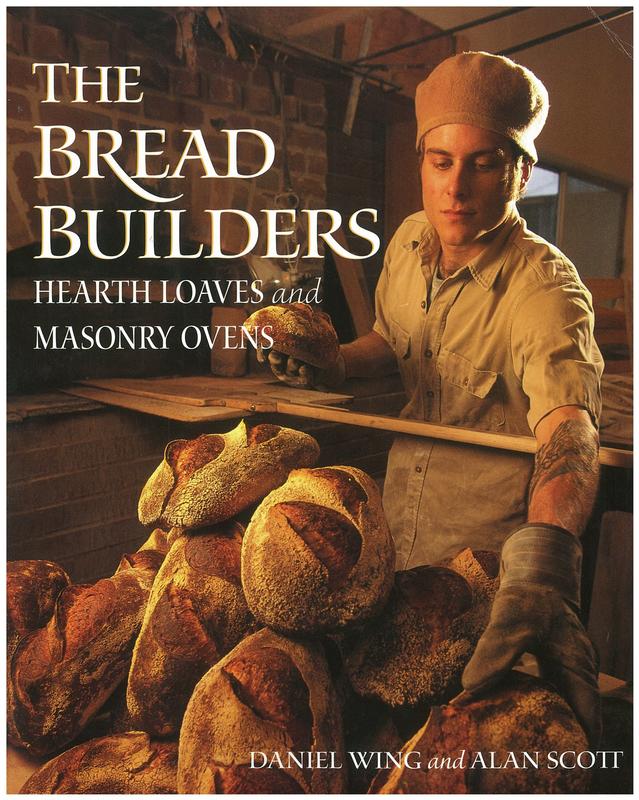 The bread builders : hearth loaves and masonry ovens / Daniel Wing and Alan Scott cover