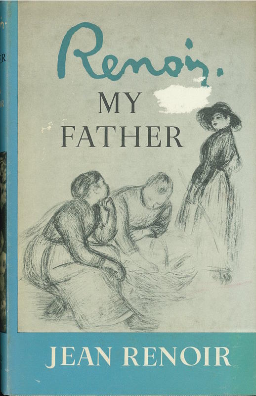 Renoir : my father / Jean Renoir ; translated by Randolph and Dorothy Weaver cover