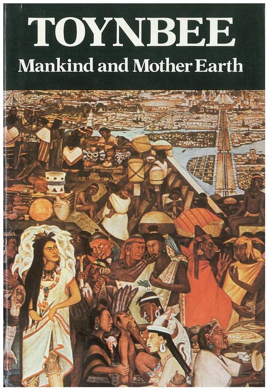 Mankind and Mother Earth : a narrative history of the world /​ Arnold Toynbee cover