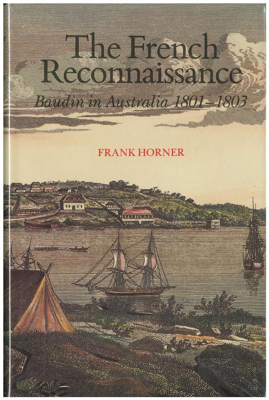 The French reconnaissance : Baudin in Australia, 1801-1803 / Frank Horner cover