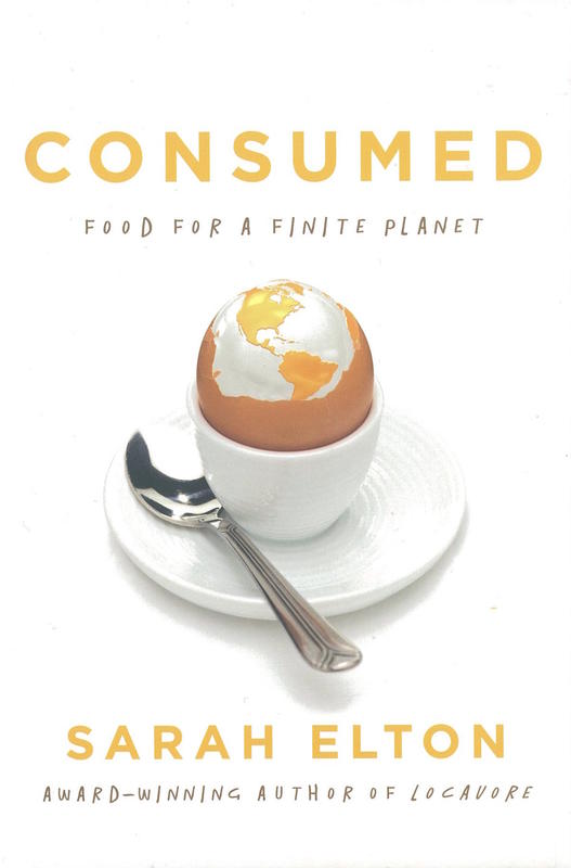 Consumed : food for a finite planet / Sarah Elton cover