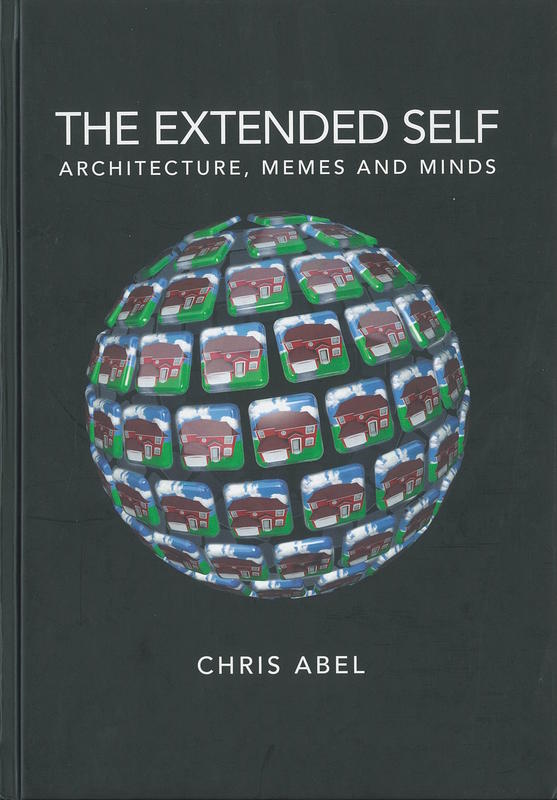 The extended self : architecture, memes and minds / Chris Abel cover