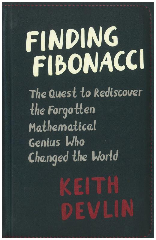 Finding Fibonacci : the quest to rediscover the forgotten mathematical genius who changed the world / By Keith Devlin cover