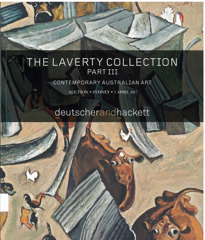 The Laverty Collection : part III, contemporary Australian art : auction, Wednesday 5 April 2017 / Deutscher and Hackett cover
