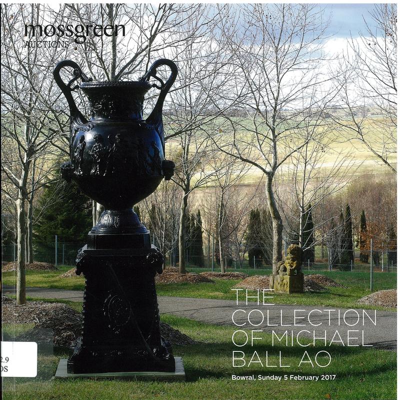The collection of Michael Ball AO : Bowral, Sunday 5 February 2017 / Mossgreen Auctions cover