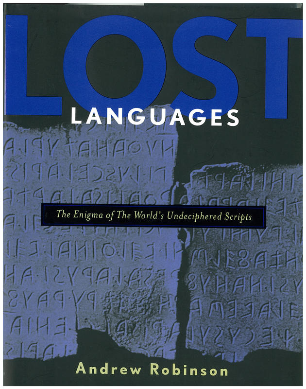 Lost languages : the enigma of the world's undeciphered scripts / Andrew Robinson cover