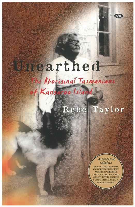 Unearthed : the Aboriginal Tasmanians of Kangaroo Island / Rebe Taylor cover