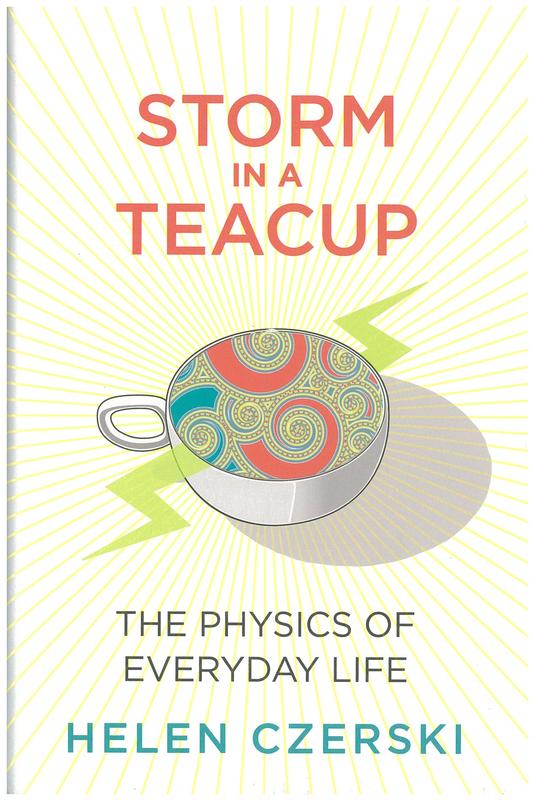 The storm in a teacup : the physics of everyday life / Helen Czerski cover