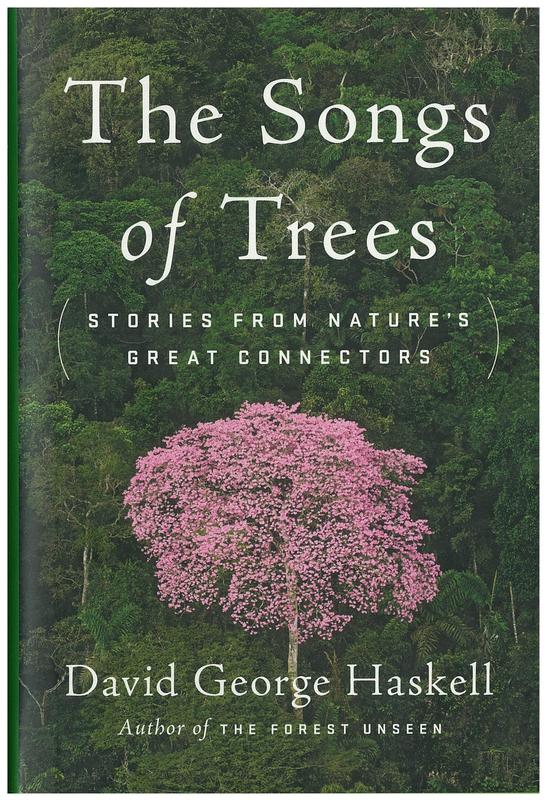 The songs of trees : stories from nature's great connectors / David George Haskell cover