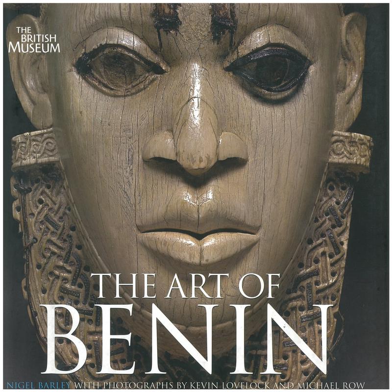 The art of Benin / Nigel Barley ; photographs by Kevin Lovelock and Michael Row cover
