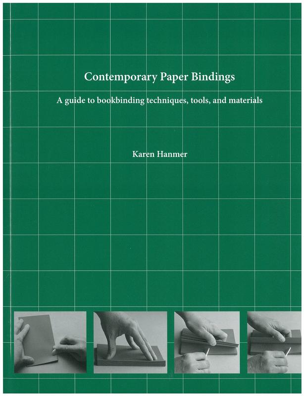 Contemporary paper bindings : a guide to bookbinding techniques, tools, and materials  / Karen Hanmer cover