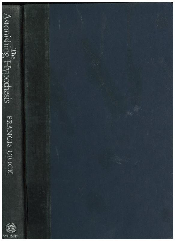 The astonishing hypothesis : the scientific search for the soul / Francis Crick cover