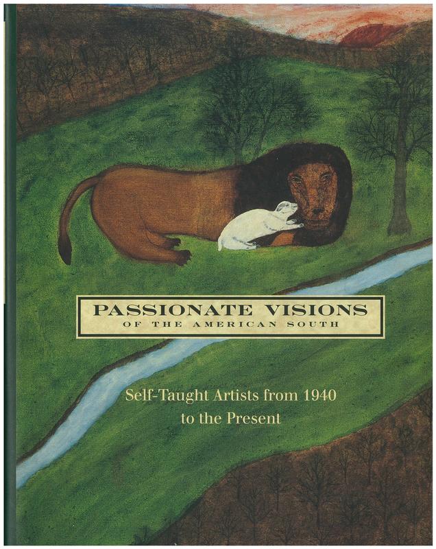Passionate visions of the American south : self-taught artists from 1940 to the present / Alice Rae Yelen ; with essays by William Ferris, Susan Larsen, Jane Livingston, Lowery Stokes Sims cover