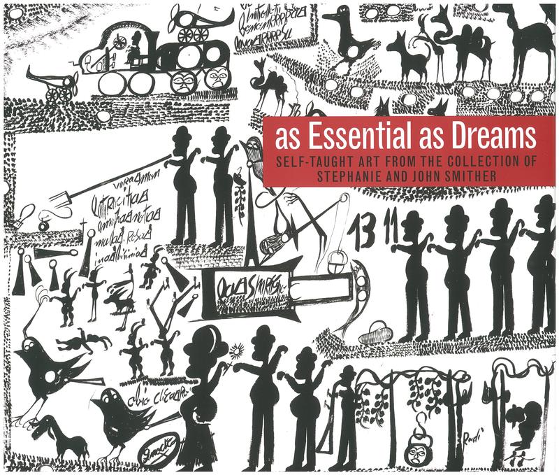 As essential as dreams : self-taught art from the collection of Stephanie and John Smither / [by] Michelle White, with contributions by Lynne Adele [and 10 others] cover