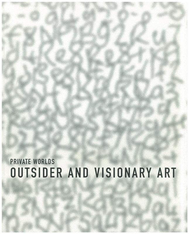 Private worlds : outsider and visionary art / [texts by] Colin Rhodes, Roger Cardinal, Jenifer P. Borum ; edited by Colin Rhodes cover