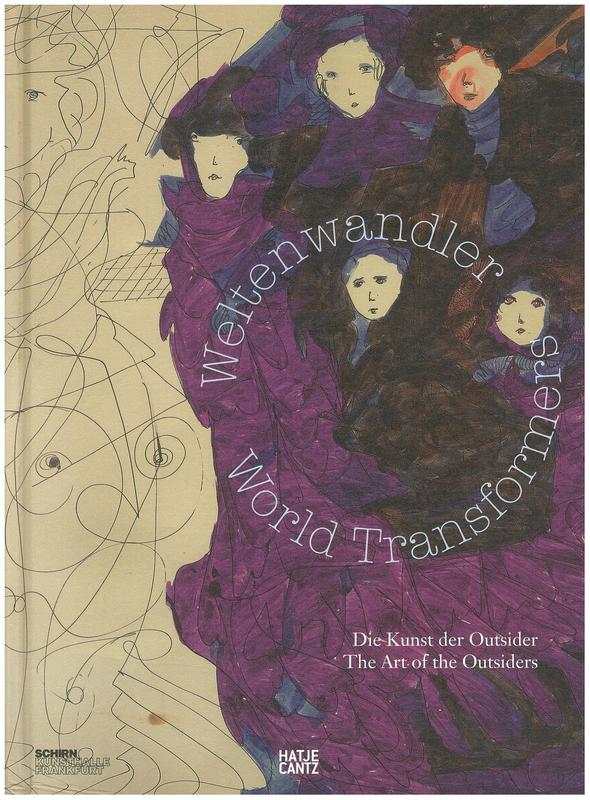 World transformers : the art of the outsiders / edited by Martina Weinhart and Max Hollein cover