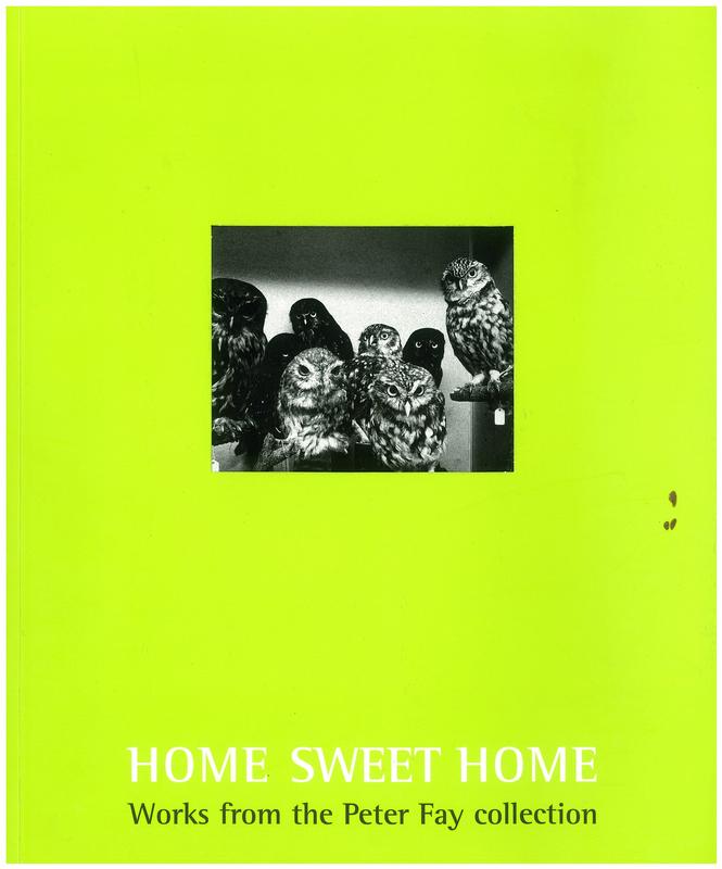Home sweet home : works from the Peter Fay collection / [curated by Deborah Hart, Glenn Barkley ; edited by Eve Sullivan] cover