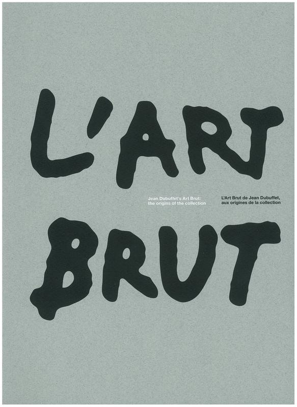 Jean Dubuffet's art brut : the origins of the collection / [edited by] Sarah Lombardi cover