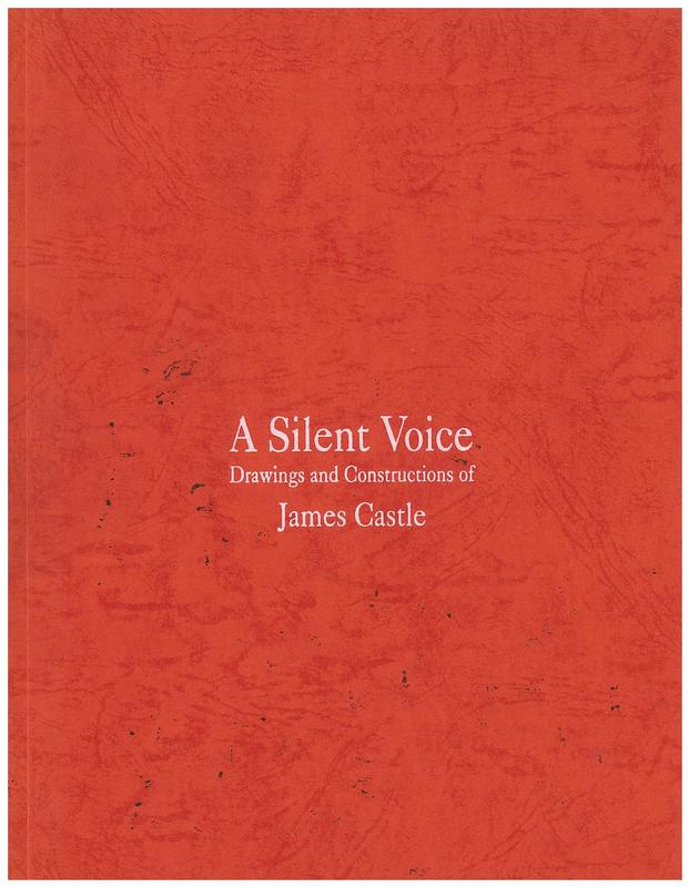 A silent voice : drawings and constructions of James Castle / essay by Cornelia H. Butler ; forward by John Ollman cover