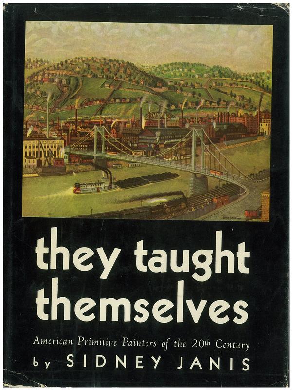 They taught themselves : American primitive painters of the 20th century / Sidney Janis cover