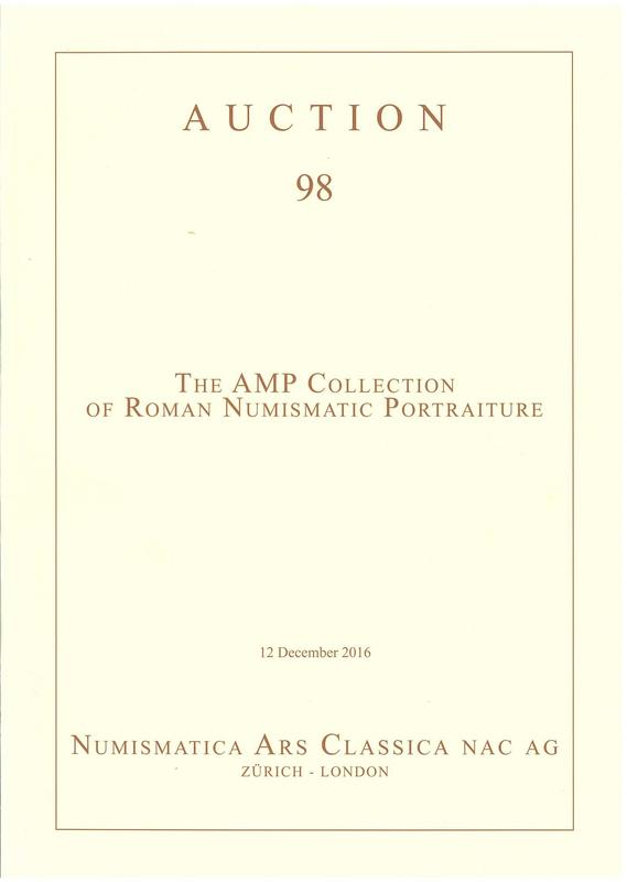 Auction 98 : the AMP Collection of Roman numismatic portraiture, 12 December 2016 / Numismatica Ars Classica cover