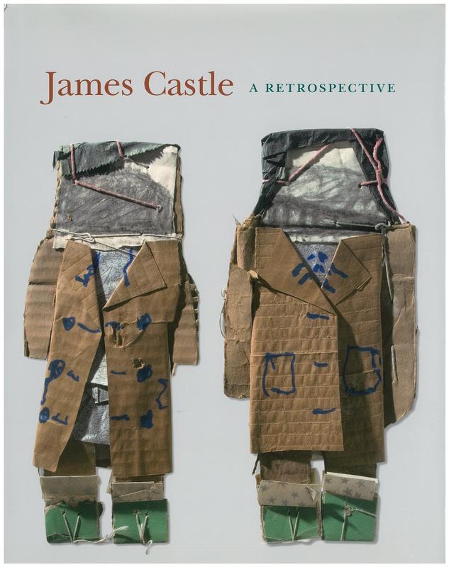James Castle : a retrospective / edited by Ann Percy ; essays by Ann Percy [and 8 others] ; interview with Terry Winters by Jeffrey Wolf cover