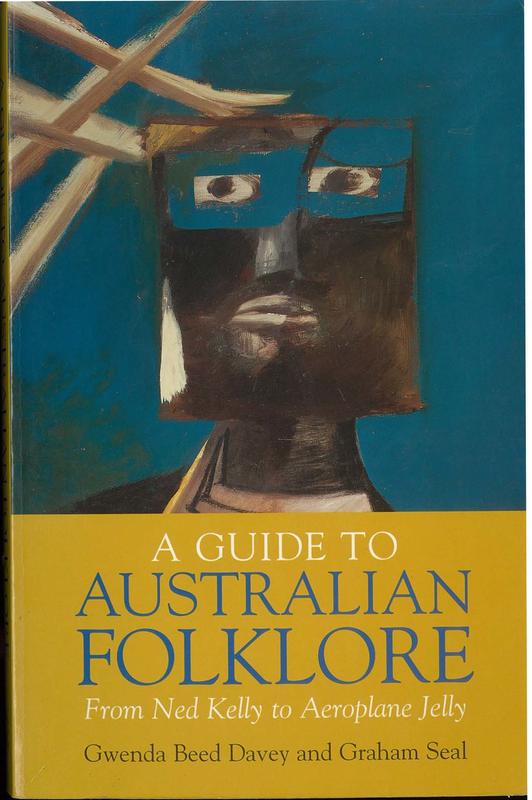 A guide to Australian folklore : from Ned Kelly to Aeroplane Jelly / Gwenda Beed Davey and Graham Seal cover