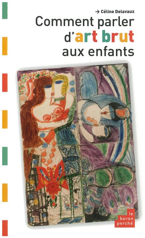 Comment parler d'art brut aux enfants / Céline Delavaux cover