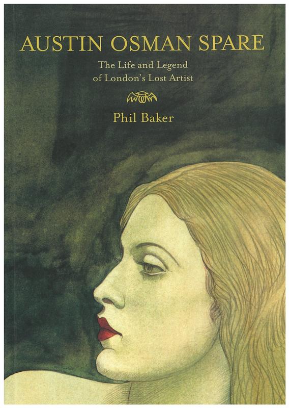 Austin Osman Spare : the life and legend of London's lost artist / Phil Baker cover