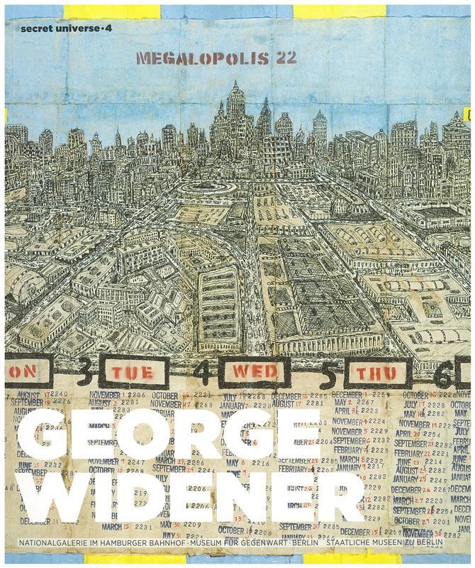 George Widener : secret universe 4 / [edited by] Udo Kittelmann, Claudia Dichter cover