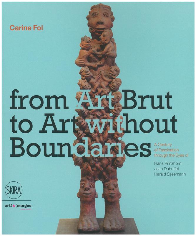 From art brut to art without boundaries / Carine Fol cover