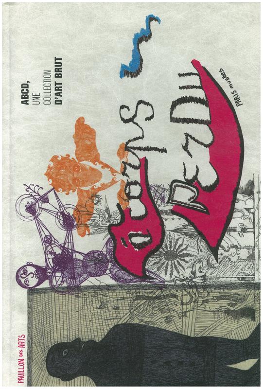 A corps perdu : abcd, une collection d'art brut / Pavillon des arts cover