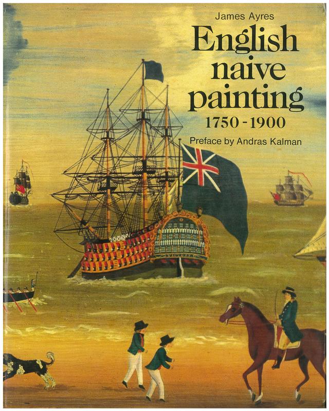 English naive painting, 1750-1900 / James Ayres ; preface Andras Kalman cover