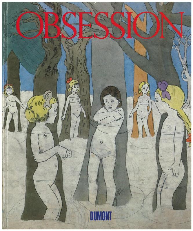 Obsession : Morton Bartlett, Eugene von Bruenchenhein, Henry Darger, Paul Humphrey / herausgegeben von Claudia Dichter, Udo Kittelmann und Susanne Zander cover