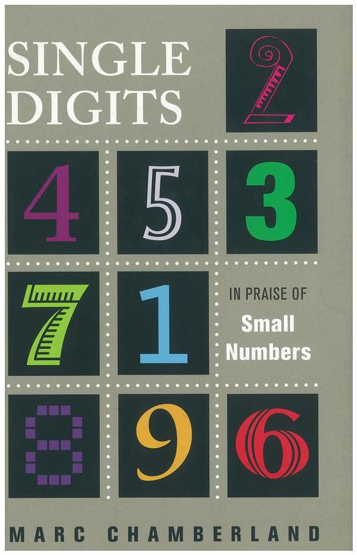 Single digits : in praise of small numbers / Marc Chamberland cover