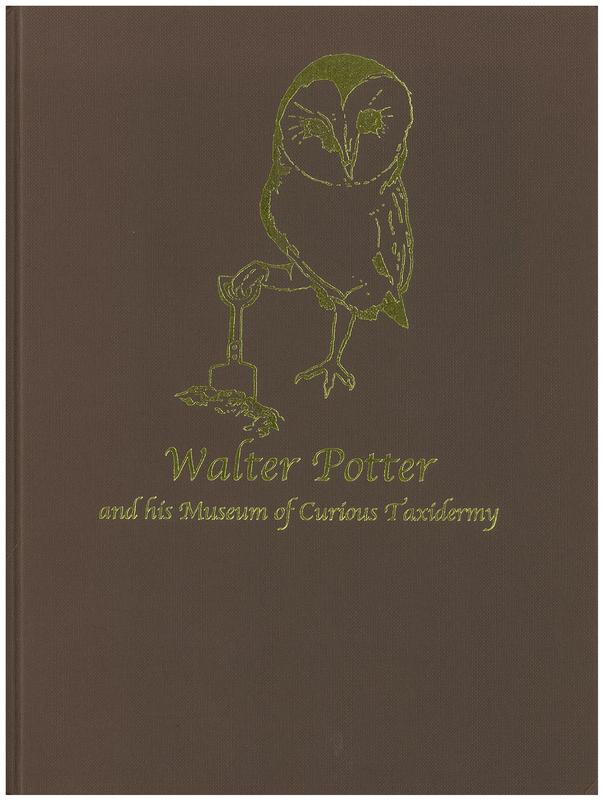 Walter Potter and his museum of curious taxidermy / P. A. Morris cover