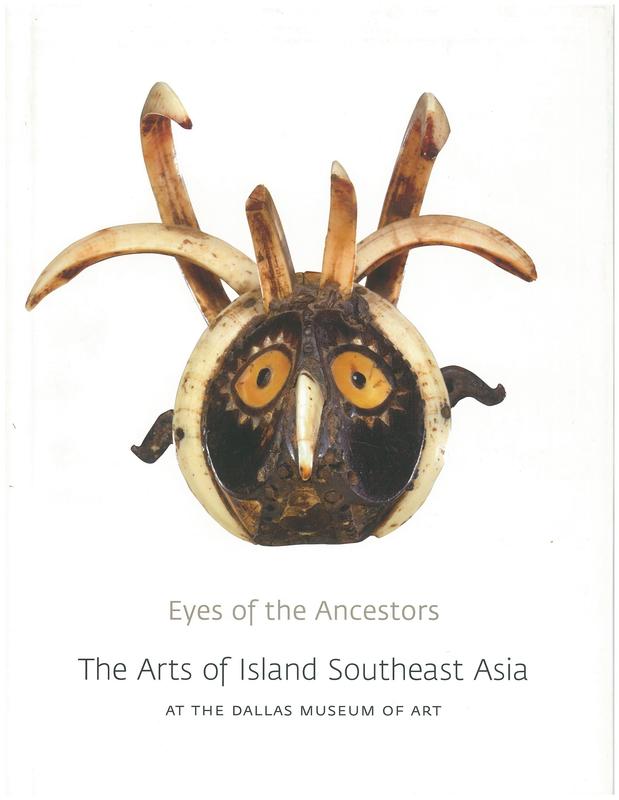 Eyes of the ancestors : the arts of island Southeast Asia at the Dallas Museum of Art / Edited by Reimer Schefold cover