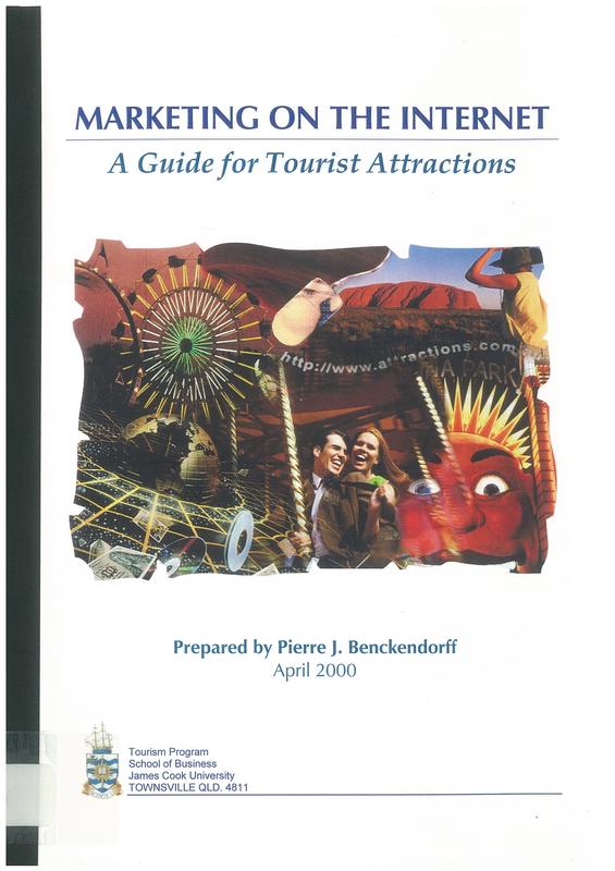 Marketing on the internet : a guide for tourist attractions / prepared by Pierre Benckendorff cover