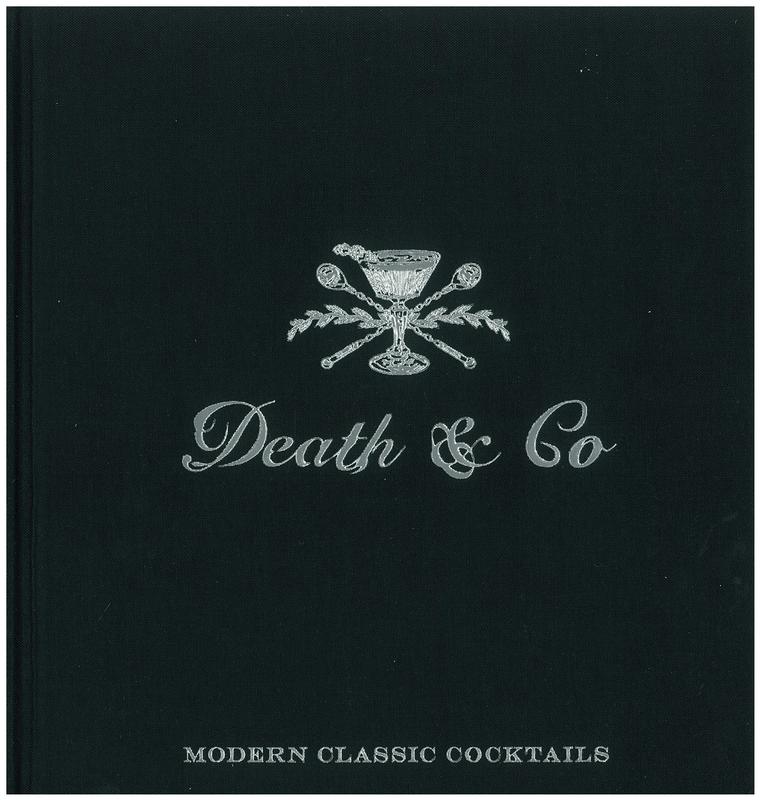 Death and Co : modern classic cocktails / David Kaplan, Nick Fauchald, Alex Day ; photographs by William Hereford ; illustrations by Tim Tomkinson cover