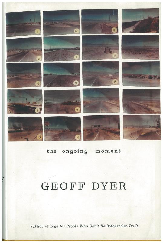 The ongoing moment / Geoff Dyer cover