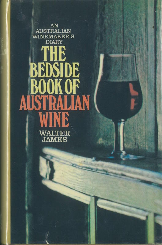 The bedside book of Australian wine : an Australian winemaker's diary / Walter James ; decorations by Harold Freedman cover