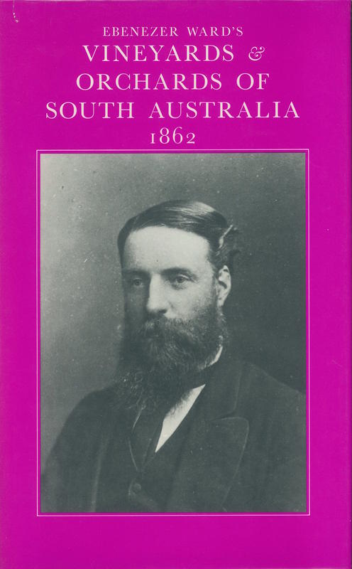 The vineyards and orchards of South Australia : a descriptive tour by Ebenezer Ward in 1862 cover