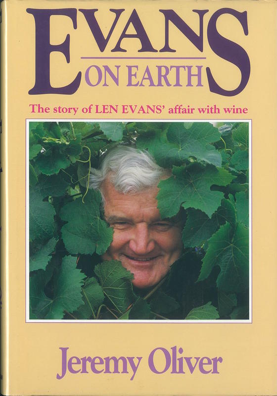 Evans on earth : the story of Len Evans' affair with wine /​ Jeremy Oliver cover